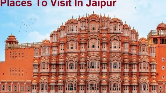 Places To Visit In Jaipur