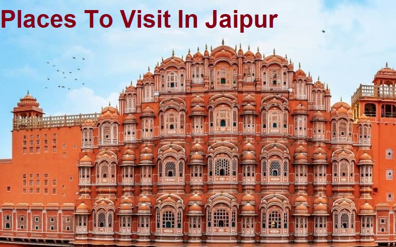 Places To Visit In Jaipur