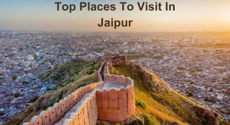 Top Places To Visit In Jaipur